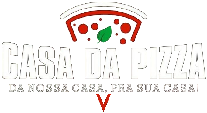 Casa da Pizza, da nossa Casa, pra sua Casa!